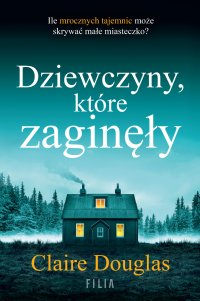 Dziewczyny, które zaginęły - Joanna Grabarek, Claire Douglas