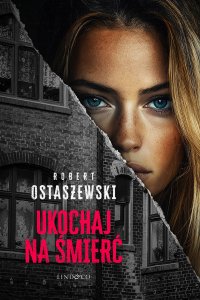 Ukochaj na śmierć - 