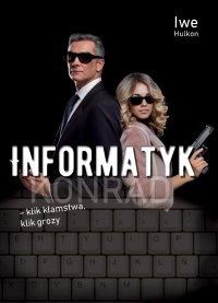 Informatyk – klik kłamstwa, klik grozy. Część 2. Konrad - 