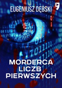 Morderca liczb pierwszych - Eugeniusz Dębski