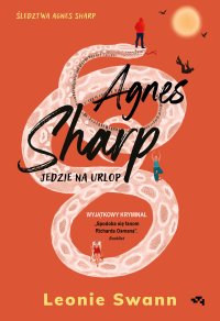 Agnes Sharp jedzie na urlop - Leonie Swann, Jowita Maksymowicz-Hamann