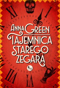 Tajemnica starego zegara - Anna Green