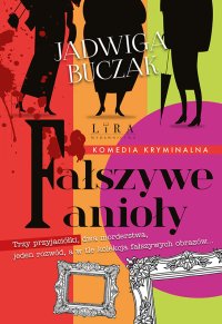 Fałszywe anioły - Jadwiga Buczak