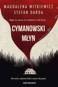Cymanowski Młyn - Stefan Darda, Magdalena Witkiewicz