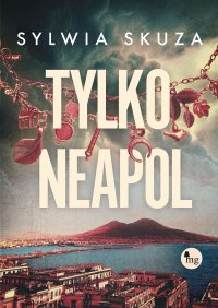 Tylko Neapol - Sylwia Skuza
