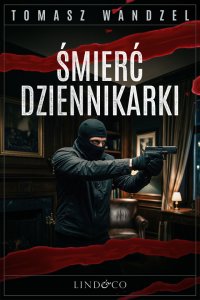 Śmierć dziennikarki. Tom 37. Komisarz Oczko - Tomasz Wandzel