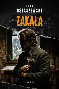 Zakała. Tom 3. Nadkomisarz Polański - Robert Ostaszewski