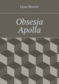 Obsesja Apolla - Lena Borwic