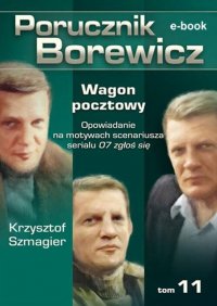 Porucznik Borewicz. Wagon pocztowy. TOM 11 - Krzysztof Szmagier