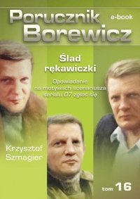 Porucznik Borewicz. Ślad rękawiczki. TOM 16 - Krzysztof Szmagier