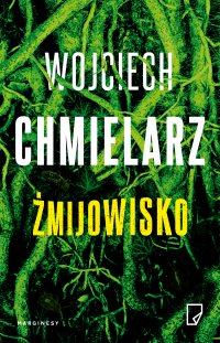 Żmijowisko - Wojciech Chmielarz, Wojciech Chmielarz