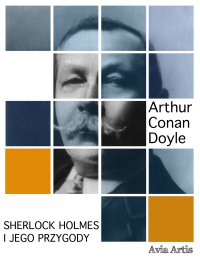Sherlock Holmes i jego przygody - Arthur Conan Doyle