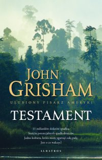 Testament - John Grisham, Anna Esden-Tempska