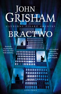 Bractwo - John Grisham, Małgorzata Stefaniuk