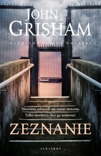 Zeznanie - John Grisham, Anna Esden-Tempska