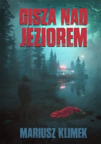 Cisza nad jeziorem - Mariusz Klimek