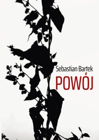 Powój - Sebastian Bartek