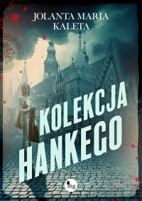 Kolekcja Hankego - Jolanta Maria Kaleta