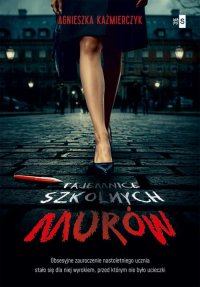 Tajemnice szkolnych murów - Agnieszka Kaźmierczyk