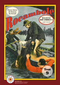 Wyczyny Rocambole\'a. Część 3 - Andrzej Zydorczak, Pierre Alexis de Ponson du Terrail