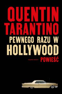 Pewnego razu w Hollywood - Maciej Potulny, Quentin Tarantino
