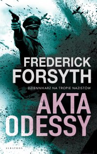 Akta Odessy - Frederick Forsyth, Frederick Forsyth
