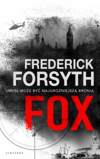 Fox - Frederick Forsyth, Frederick Forsyth