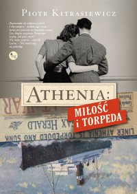 Athenia: Miłość i torpeda - Piotr Kitrasiewicz