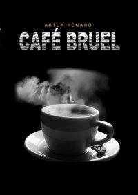 Café Bruel - Artur Renard