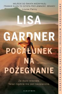 Pocałunek na pożegnanie - Lisa Gardner, Łukasz Praski