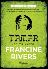Tamar Kobieta nadziei część 1 - Francine Rivers