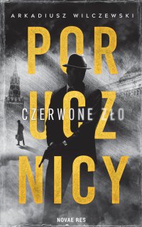 Porucznicy. Czerwone zło - Arkadiusz Wilczewski