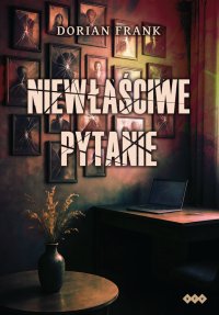 Niewłaściwe pytanie - Dorian Frank