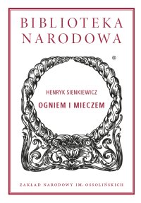 Ogniem i mieczem - Henryk Sienkiewicz