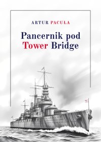 Pancernik pod Tower Bridge - Artur Pacuła