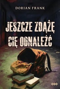 Jeszcze zdążę cię odnaleźć - Dorian Frank