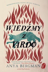 Wiedźmy z Vardø - Olga Podmiotko, Anya Bergman