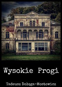 Wysokie Progi - Tadeusz Dołęga-Mostowicz