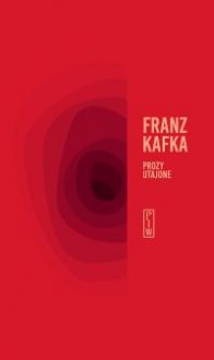 Prozy utajone - Franz Kafka