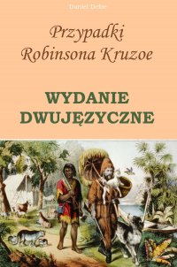 Przypadki Robinsona Kruzoe. Wydanie dwujęzyczne - Daniel Defoe