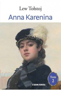 Anna Karenina. Tom 2 - Lew Tołstoj, Jan Wołowski