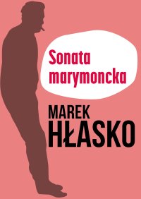 Sonata marymoncka - Marek Hłasko