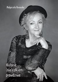 Historie (nie) całkiem prawdziwe - 