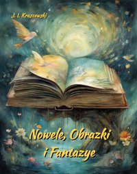 Nowele, Obrazki i Fantazye - 