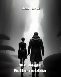 We mgle. Nella nebbia - Ada Negri