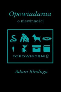 Opowiadania o niewinności - Adam Binduga