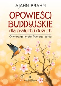 Opowieści buddyjskie dla małych i dużych - Ajahn Brahm