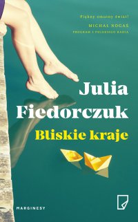 Bliskie kraje - Julia Fiedorczuk