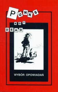 Punks not dead. Wybór opowiadań - Opracowanie zbiorowe 