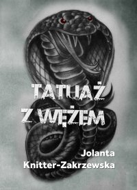 Tatuaż z wężem - Jolanta Knitter-Zakrzewska